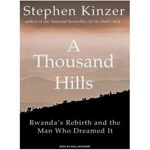 A Thousand Hills: Rwanda's Rebirth and the Man Who Dreamed It ~ Audiobook